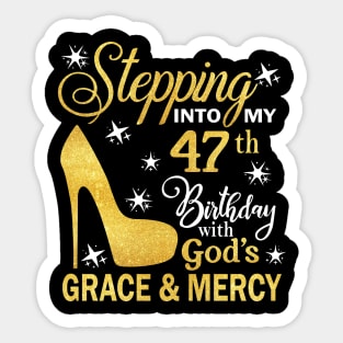 Stepping Into My 47th Birthday With God's Grace & Mercy Bday Sticker